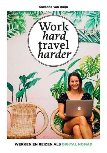 Work hard, travel harder | 9789021575452 | Suzanne van Duijn, Ophalen of Verzenden, Zo goed als nieuw, Suzanne van Duijn