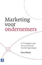 Marketing voor ondernemers / Praktijkgidsen voor manager en, Boeken, Verzenden, Zo goed als nieuw, Eline Walda