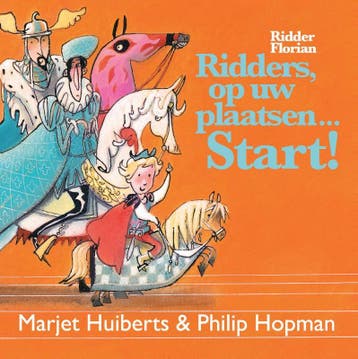 Ridders, op uw plaatsen start! / Ridder Florian, Verzenden, Zo goed als nieuw, Marjet Huiberts
