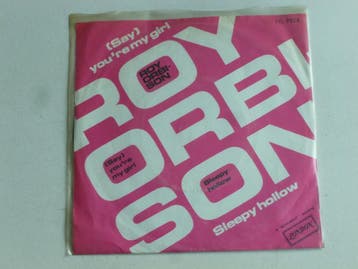 Roy Orbison - Say youre my girl (vinyl single), Cd's en Dvd's, Vinyl Singles, Ophalen of Verzenden, Zo goed als nieuw