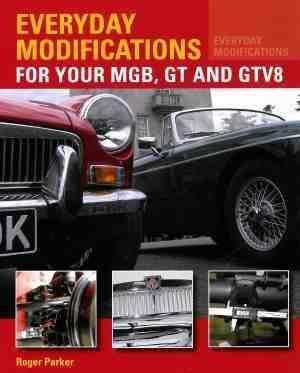 Everyday Modifications for your MGB, GT and GTV8, Boeken, Roger Parker, Algemeen, Verzenden, Nieuw