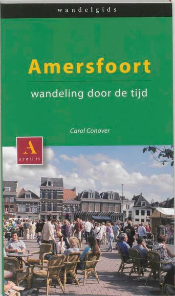 Amersfoort, wandeling door de tijd - C. Conover, Boeken, Geschiedenis | Stad en Regio, Verzenden, Zo goed als nieuw, C. Conover
