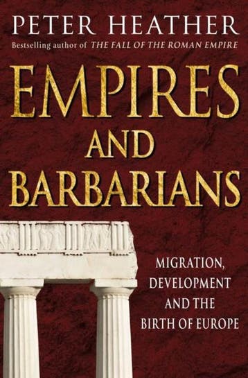 Empires And Barbarians - Peter Heather 9780330492553, Verzenden, Gelezen, Peter Heather