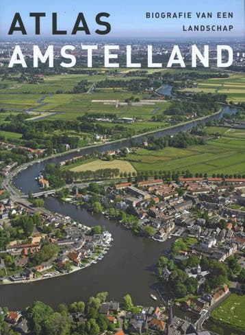 Atlas Amstelland 9789068686074, Boeken, Geschiedenis | Stad en Regio, Verzenden, Zo goed als nieuw