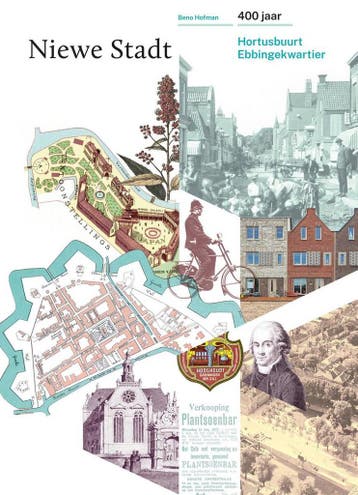Niewe Stadt – 400 jaar Hortusbuurt-Ebbingekwartier, Verzenden, Zo goed als nieuw, Beno Hofman