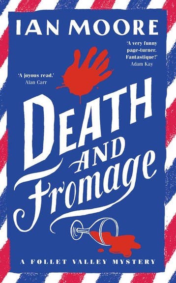 A Follet Valley Mystery- Death and Fromage - Ian Moore, Verzenden, Gelezen, Ian Moore