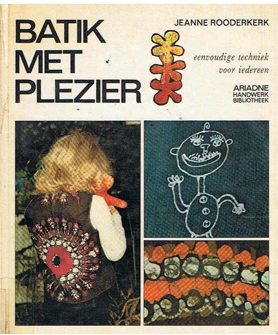 Batik met plezier / Ariadne handwerkbibliotheek - Rooderkerk, Boeken, Overige Boeken, Gelezen, Verzenden