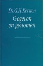 GEGEVEN EN GENOMEN 9789033603631 G.H. Kersten, Boeken, Verzenden, Gelezen, G.H. Kersten