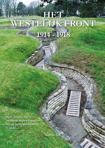 Het westelijk front 1914-1918 - Stephen Bull 9789059474765, Verzenden, Zo goed als nieuw, Stephen Bull
