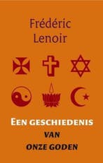 Een geschiedenis van onze goden 9789079001170, Boeken, Verzenden, Gelezen, Frédéric Lenoir