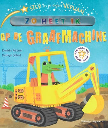 Op de graafmachine / Ster in je eigen verhaal 9789048317998, Boeken, Verzenden, Gelezen, Kathryn Selbert