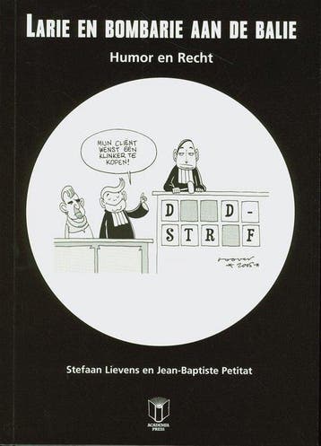 Larie en bombarie aan de balie - S. Lievens 9789038208459, Verzenden, Gelezen, S. Lievens