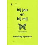 Bij jou en bij mij Aanvulling bij deel 5B (zie omschrijving), Boeken, Verzenden, Nieuw