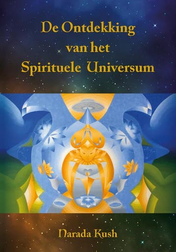 De Ontdekking Van Het Spirituele Universum | Narada Kush, Boeken, Ophalen of Verzenden, Nieuw, Narada Kush