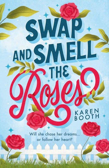 Swap And Smell The Roses - Karen Booth 9780263322859, Boeken, Verzenden, Gelezen, Karen Booth