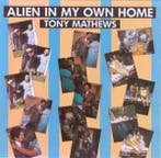 cd - Tony Mathews - Alien In My Own Home, Cd's en Dvd's, Verzenden, Zo goed als nieuw