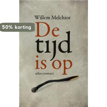 De tijd is op - Willem Melchior 9789025443030, Verzenden, Gelezen, Willem Melchior