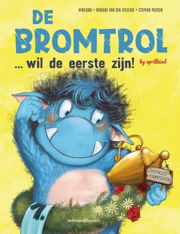 De bromtrol... wil de eerste zijn! 9789048319985 Aprilkind, Verzenden, Gelezen, Aprilkind