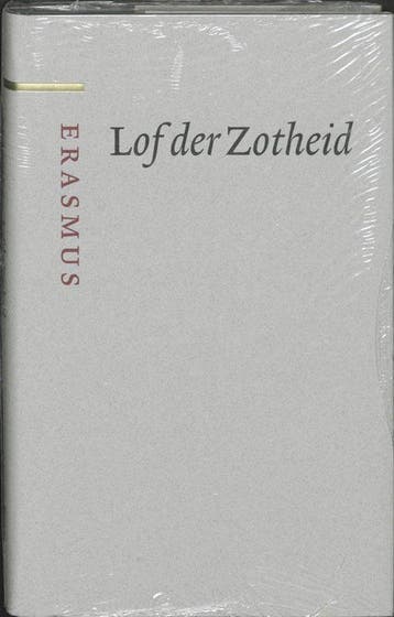 Lof der Zotheid - Desiderius Erasmus - 9789085061564 - Hardc, Verzenden, Nieuw