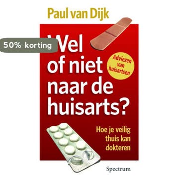 Wel Of Niet Naar De Huisarts? 9789027455628 Paul van Dijk, Boeken, Verzenden, Gelezen, Paul van Dijk