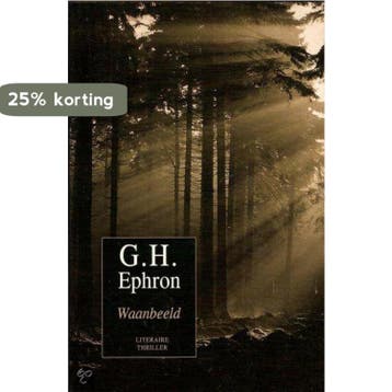 Waanbeeld - G.H. Ephron 9789085194989, Verzenden, Zo goed als nieuw, G.H. Ephron