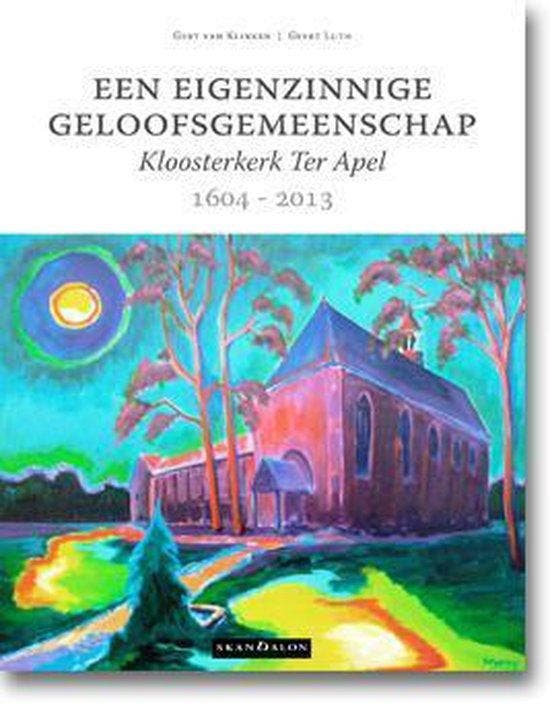 Een eigenzinnige geloofsgemeenschap 1604 - 2013 - Gert van K, Boeken, Geschiedenis | Wereld, Verzenden