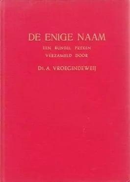 Vroegindeweij, Ds. A.-De enige Naam, Verzenden, Gelezen