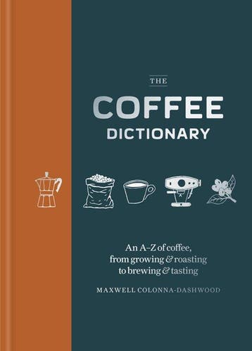 9781840919295 The Coffee Dictionary Maxwell Colonna-Dashwood, Boeken, Verzenden, Nieuw, Maxwell Colonna-Dashwood