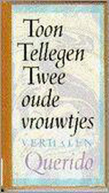 Twee oude vrouwtjes - Toon Tellegen 9789021483696, Verzenden, Gelezen, Toon Tellegen