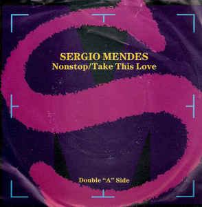 vinyl single 7 inch - Sergio Mendes - Nonstop/Take This Love, Verzenden, Zo goed als nieuw, 7 inch, Pop