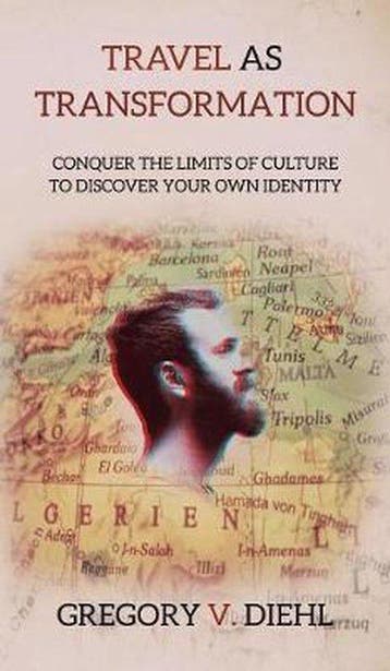Travel as Transformation - Gregory V Diehl 9781945884238, Verzenden, Gelezen, Gregory V Diehl