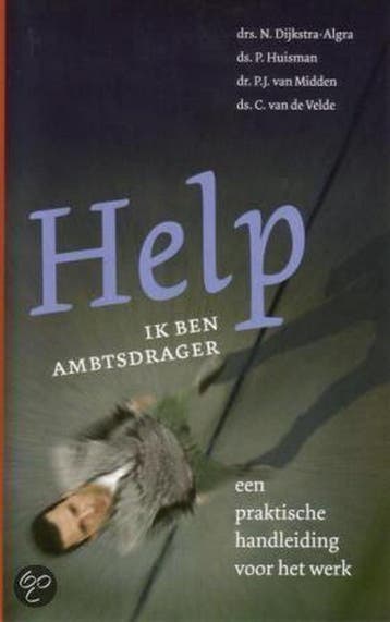 Help! Ik ben ambtsdrager - N. Dijkstra-Algra 9789029712552, Boeken, Verzenden, Gelezen, N. Dijkstra-Algra
