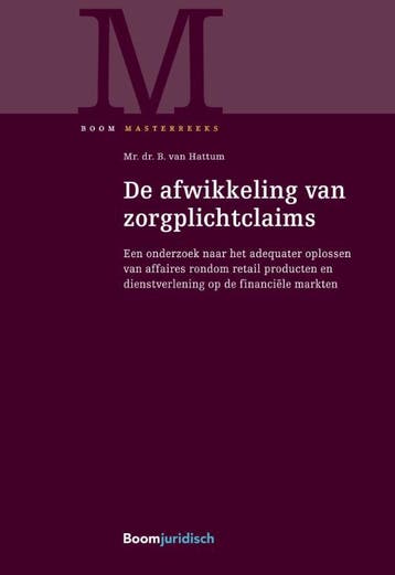 De afwikkeling van zorgplichtclaims / Boom Masterreeks, Verzenden, Zo goed als nieuw, B. van Hattum