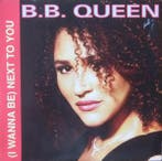 Single vinyl / 7 inch - B.B. Queen - (I Wanna Be) Next To..., Verzenden, Zo goed als nieuw, 7 inch, Pop