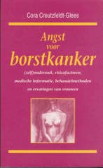 Angst voor borstkanker 9789024273270 Cora Creutzfeldt-Glees, Boeken, Verzenden, Gelezen, Cora Creutzfeldt-Glees