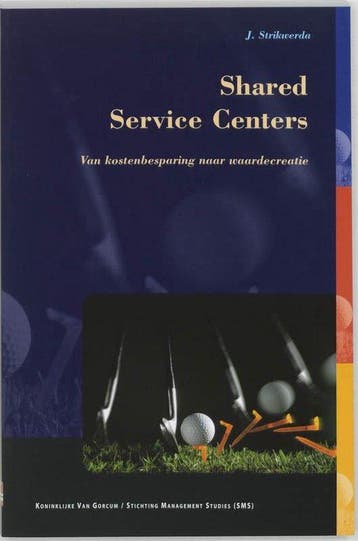 9789023240815 Shared Service Centers | Tweedehands, Verzenden, Zo goed als nieuw, Prof. Dr. J. Strikwerda