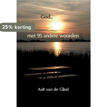 God... met 95 andere woorden - Aalt van de Glind, Verzenden, Zo goed als nieuw, Aalt van de Glind