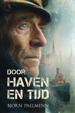 9789493381537 Door haven en tijd Bjorn Paelmenn, Boeken, Verzenden, Nieuw, Bjorn Paelmenn