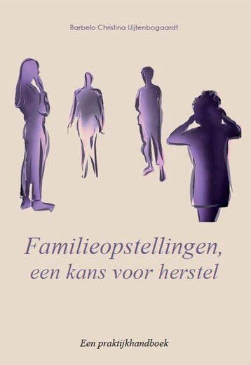 9789493230255 Familieopstellingen, een kans voor herstel, Boeken, Verzenden, Zo goed als nieuw, Barbelo Christina Uijtenbogaardt