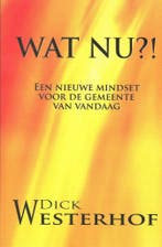 Wat nu?! 9789492314031 Dick Westerhof, Verzenden, Zo goed als nieuw, Dick Westerhof