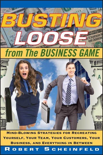 Busting Loose from the Business Game: Mind-Blowing, Verzenden, Gelezen, R Scheinfeld