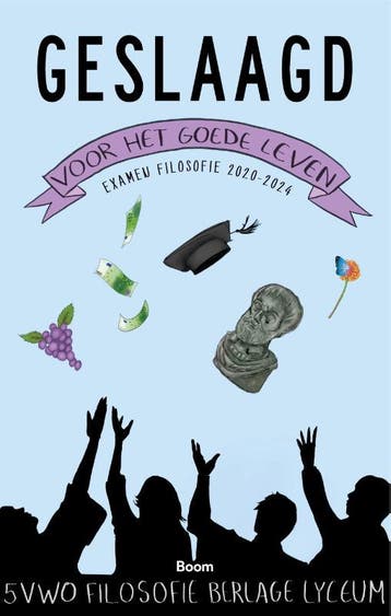 Geslaagd voor het goede leven 9789024430956 Berlage Lyceum, Boeken, Filosofie, Verzenden, Gelezen, Berlage Lyceum