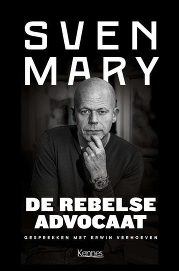 De rebelse advocaat - Sven Mary 9789464006339, Verzenden, Zo goed als nieuw, Sven Mary