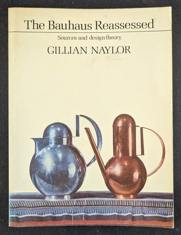 Gillian Naylor - The Bauhaus Reassessed - Sources and Design