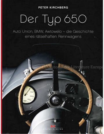 DER TYP 650, AUTO UNION, BMW, AWTOWELO - DIE GESCHICHTE, Nieuw, Author