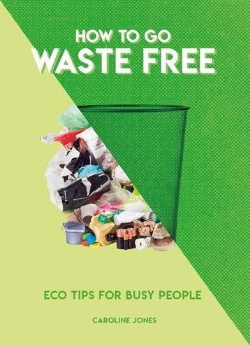 How to Go Waste Free - Caroline Jones 9781787393479, Verzenden, Zo goed als nieuw, Caroline Jones