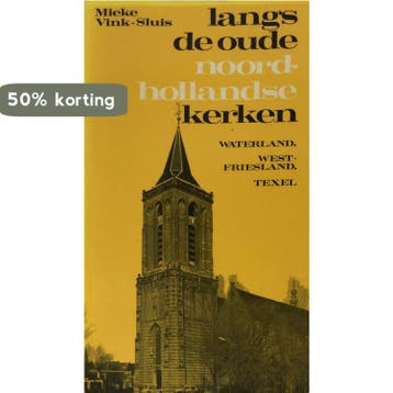 Langs de oude Noordhollandse kerken 1: Waterland,, Boeken, Verzenden, Gelezen, Vink Sluis