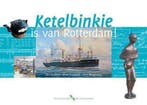 Ketelbinkie is van Rotterdam! 9789078388098 Joris Boddaert, Boeken, Verzenden, Zo goed als nieuw, Joris Boddaert