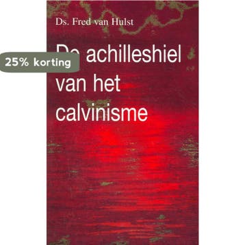 De achilleshiel van het calvinisme - F. van Hulst, Boeken, Verzenden, Zo goed als nieuw, F. van Hulst