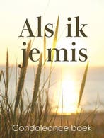 9789078169499 Als ik je mis condoleance boek, Verzenden, Nieuw, Berend-Jan Challa